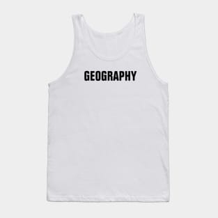 Geography Word - Simple Bold Text Tank Top